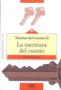 Teorías del cuento II : la escritura del cuento
