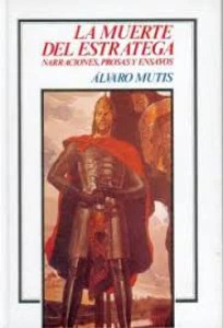 La muerte del estratega : Narraciones, prosas y ensayos