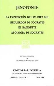 La expedición de los diez mil ; Recuerdos de Sócrates ; El banquete ; Apología de Sócrates