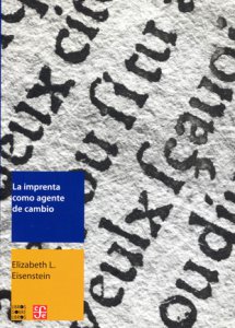 La imprenta como agente de cambio : comunicación y transformaciones culturales en la Europa moderna temprana