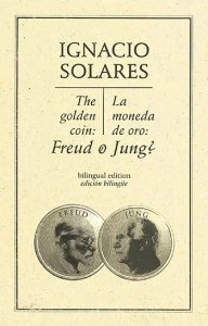 La moneda de oro ¿Freud o Jung? = The golden coin, Freud or Jung?
