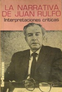 La narrativa de Juan Rulfo: interpretaciones críticas