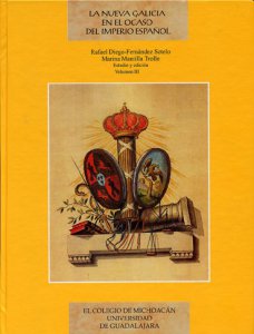 La Nueva Galicia, en el ocaso del Imperio Español