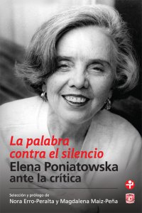 La palabra contra el silencio : Elena Poniatowska ante la crítica
