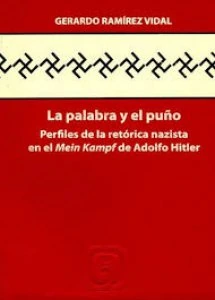 La palabra y el puño. Perfiles de la retórica nazista en el Mein Kampf de Adolfo Hitler