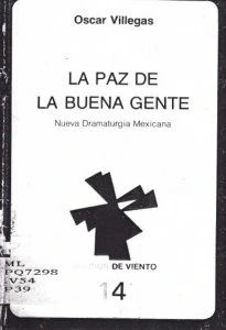 La paz de la buena gente : nueva dramaturgia mexicana