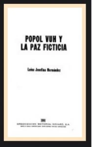 Popol Vuh y La paz ficticia