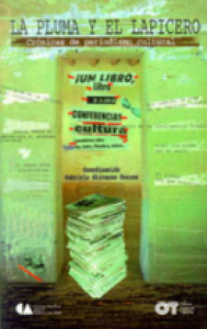 La pluma y el lapicero : crónicas de periodismo cultural