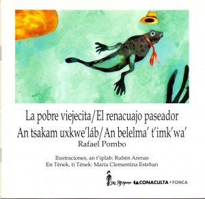 La pobre viejecita = An tsakam uxkwe´láb ; El renacuajo paseador = An belelma´ t´imk´wa´