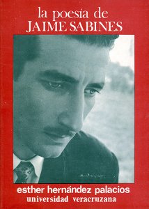 La poesía de Jaime Sabines. Análisis poético estructural de "Algo sobre la muerte del mayor Sabines"