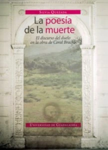 La poesía de la muerte: el discurso del duelo en la obra de Coral Bracho
