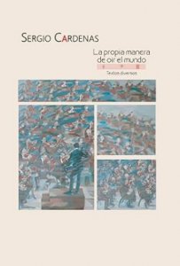 La propia manera de oír el mundo : textos diversos