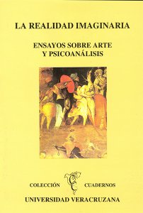 La realidad imaginaria: ensayos sobre arte y psicoanálisis