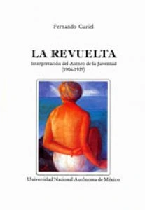 La revuelta, interpretación del Ateneo de la Juventud (1906-1929)