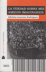 La verdad sobre mis amigos imaginarios