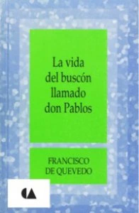 La vida del buscón llamado don Pablos