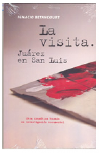 La visita : Juárez en San Luis