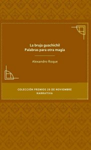 La bruja guachichil, palabras para otra magia