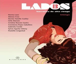 Antología lados B : narrativa de alto riesgo 2012 : mujeres
