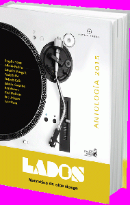 Antología lados B : narrativa de alto riesgo 2015 : hombres