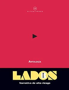 Antología lados B : narrativa de alto riesgo 2018 : mujeres