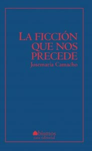 La ficción que nos precede