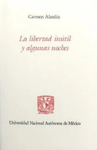 La libertad inútil y algunas noches