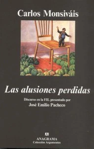 Las alusiones perdidas : discurso en la FIL presentado por José Emilio Pacheco