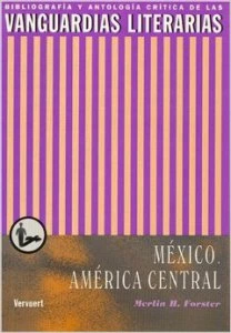 Las vanguardias literarias en México y la América Central : bibliografía y antología crítica