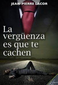 La vergüenza es que te cachen