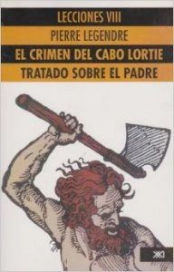 Lecciones VIII : el crimen del cabo Lortie. Tratado sobre el padre
