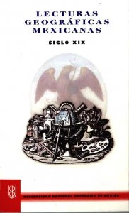 Lecturas geográficas mexicanas : siglo XIX