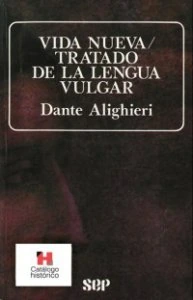 Vida nueva ; Tratado de la lengua vulgar