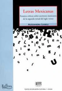 Letras mexicanas : ensayos críticos sobre escritores mexicanos de la segunda mitad del siglo veinte