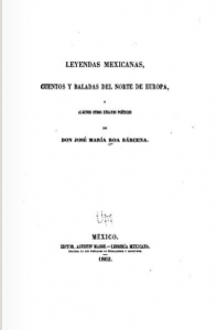 Leyendas mexicanas, cuentos y baladas del norte de Europa, y algunos otros ensayos poéticos