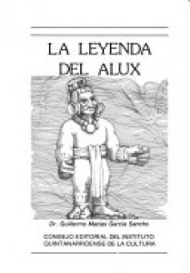 La leyenda del Alux
