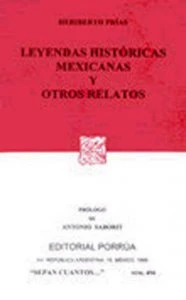 Leyendas históricas mexicanas y otros relatos