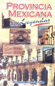 Provincia Mexicana : Sus leyendas