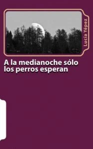 A la medianoche sólo los perros esperan