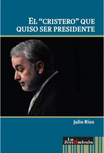 El “cristero” que quiso ser presidente