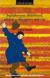 Impudorosas, míticas, definitivas y afectuosas muertes