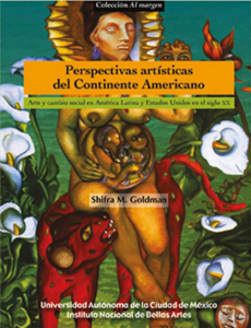 Perspectivas artísticas del Continente Americano : arte y cambio social en América Latina y Estados Unidos en el siglo XX