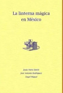 La linterna mágica en México