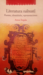 Literatura náhuatl : fuentes, identidades, representaciones