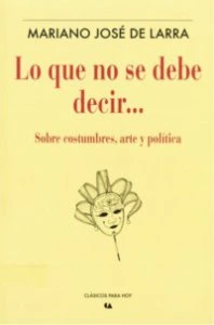 Lo que no se debe decir... : sobre costumbres, arte y política