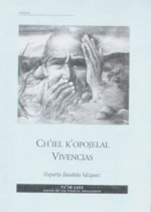 Ch´iel k´opojelal = Vivencias