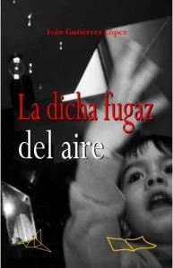 La dicha fugaz del aire