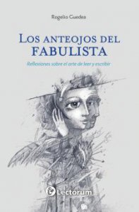Los anteojos del fabulista: reflexiones sobre el arte de leer y escribir