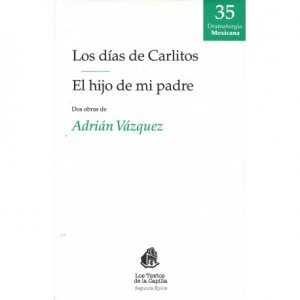 Los días de Carlitos. El hijo de mi padre