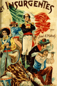 Los insurgentes. Continuación de Sacerdote y caudillo. Novela histórica